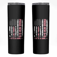 Proud New Dad Its A Girl Skinny Tumbler Patriotic First Fathers Day Gift