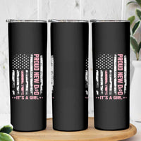 Proud New Dad Its A Girl Skinny Tumbler Patriotic First Fathers Day Gift