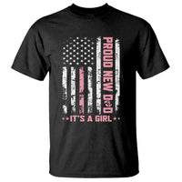 Proud New Dad Its A Girl T Shirt Patriotic First Fathers Day Gift