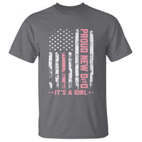 Proud New Dad Its A Girl T Shirt Patriotic First Fathers Day Gift