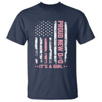 Proud New Dad Its A Girl T Shirt Patriotic First Fathers Day Gift