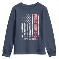 Proud New Dad Its A Girl Youth Sweatshirt Patriotic First Fathers Day Gift