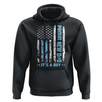 Proud New Dad Its A Boy Hoodie Patriotic First Fathers Day Gift