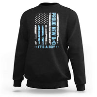 Proud New Dad Its A Boy Sweatshirt Patriotic First Fathers Day Gift