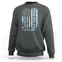Proud New Dad Its A Boy Sweatshirt Patriotic First Fathers Day Gift