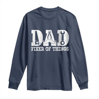 Handyman Dad Fixer Of Everything Long Sleeve Shirt Funny Garage Papa