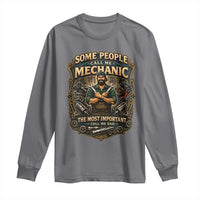 Some People Call Me Mechanic Important Call Me Dad Long Sleeve Shirt Fathers Day Gift