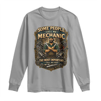 Some People Call Me Mechanic Important Call Me Dad Long Sleeve Shirt Fathers Day Gift