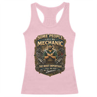 Some People Call Me Mechanic Important Call Me Dad Racerback Tank Top Fathers Day Gift
