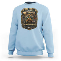 Some People Call Me Mechanic Important Call Me Dad Sweatshirt Fathers Day Gift