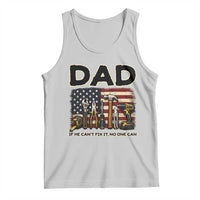 Mechanic Dad American Flag Tank Top If He Cant Fix It No One Can