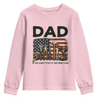 Mechanic Dad American Flag Youth Sweatshirt If He Cant Fix It No One Can