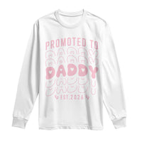 Promoted To Daddy 2026 New Girl Dad Long Sleeve Shirt First Time Fathers Day Gift
