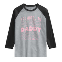 Promoted To Daddy 2026 New Girl Dad Raglan Shirt First Time Fathers Day Gift