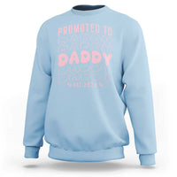 Promoted To Daddy 2026 New Girl Dad Sweatshirt First Time Fathers Day Gift
