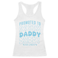 Promoted To Daddy 2026 New Boy Dad Racerback Tank Top First Time Fathers Day Gift