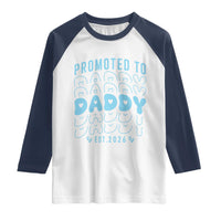 Promoted To Daddy 2026 New Boy Dad Raglan Shirt First Time Fathers Day Gift