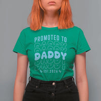 Promoted To Daddy 2026 New Boy Dad T Shirt For Women First Time Fathers Day Gift