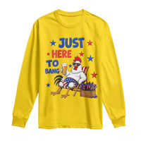 Funny Chicken 4th Of July Celebration Long Sleeve Shirt Just Here To Bang