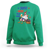Funny Chicken 4th Of July Celebration Sweatshirt Just Here To Bang