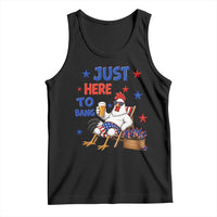 Funny Chicken 4th Of July Celebration Tank Top Just Here To Bang