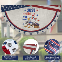 Funny Chicken 4th Of July Celebration Patriotic Fan Flag Just Here To Bang