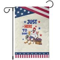 Funny Chicken 4th Of July Celebration Patriotic Garden Flag Just Here To Bang