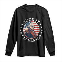 Funny George Washington Revolutionary War Long Sleeve Shirt Suck It England