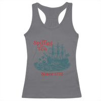Spilling The Tea Since 1773 Racerback Tank Top American History Gift