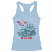 Spilling The Tea Since 1773 Racerback Tank Top American History Gift