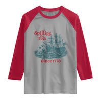 Spilling The Tea Since 1773 Raglan Shirt American History Gift