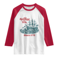 Spilling The Tea Since 1773 Raglan Shirt American History Gift