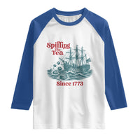 Spilling The Tea Since 1773 Raglan Shirt American History Gift