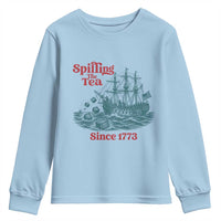 Spilling The Tea Since 1773 Youth Sweatshirt American History Gift