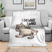 Cat Lover Throw Blanket Funny I Do What I Want - Wonder Print Shop