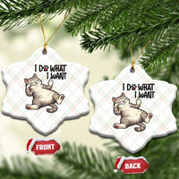 Cat Lover Ceramic Ornament Funny I Do What I Want - Wonder Print Shop