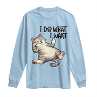 Cat Lover Long Sleeve Shirt Funny I Do What I Want - Wonder Print Shop