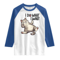 Cat Lover Raglan Shirt Funny I Do What I Want - Wonder Print Shop