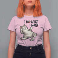 Cat Lover T Shirt For Women Funny I Do What I Want - Wonder Print Shop