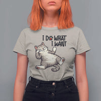 Cat Lover T Shirt For Women Funny I Do What I Want - Wonder Print Shop