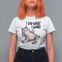 Cat Lover T Shirt For Women Funny I Do What I Want - Wonder Print Shop