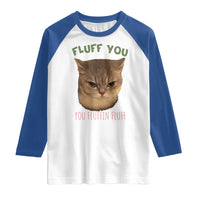 Cat Meme Raglan Shirt Funny Fluff You You Fluffin Fluff Cat Lover - Wonder Print Shop