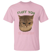 Cat Meme T Shirt Funny Fluff You You Fluffin Fluff Cat Lover - Wonder Print Shop