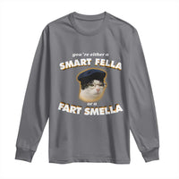Funny Cat Farts Meme Long Sleeve Shirt You're Either A Smart Fella Or A Fart Smella - Wonder Print Shop