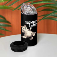 Funny Cat 4 in 1 Can Cooler Tumbler I Do What I Want