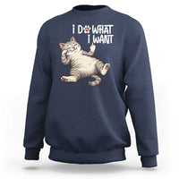 Funny Cat Sweatshirt I Do What I Want - Wonder Print Shop