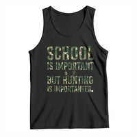 School Is Important But Hunting Is Importanter Tank Top Hunter Life Joke - Wonder Print Shop