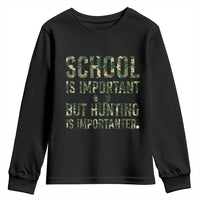 School Is Important But Hunting Is Importanter Youth Sweatshirt Hunter Life Joke - Wonder Print Shop