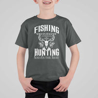 Hunter Fishermen Gifts T Shirt For Kid Fishing Solves Half Hunting Solves The Rest - Wonder Print Shop