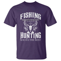 Hunter Fishermen Gifts T Shirt Fishing Solves Half Hunting Solves The Rest - Wonder Print Shop